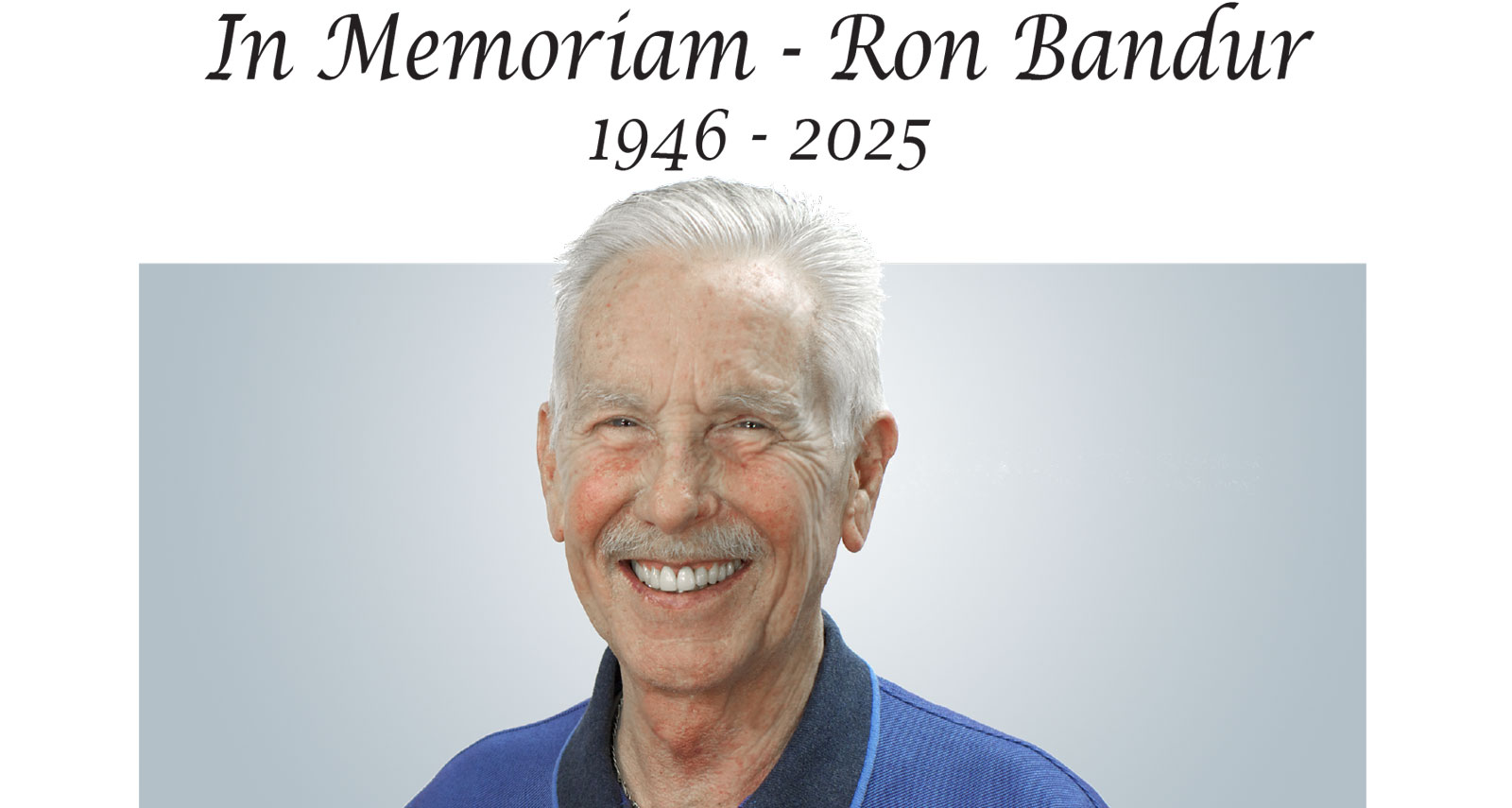 Ron Bandur In Memoriam